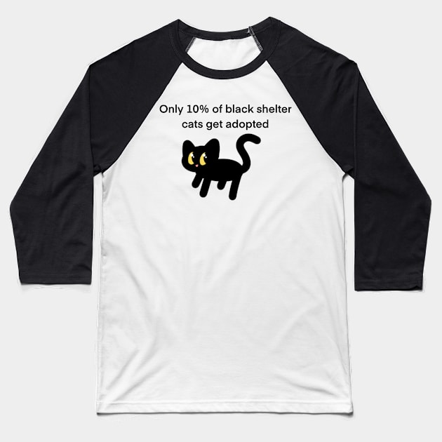 Adopt Black Shelter Cats! Baseball T-Shirt by SableShroom